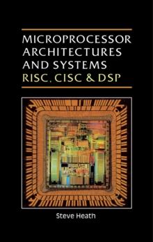 Microprocessor Architectures and Systems : RISC, CISC and DSP