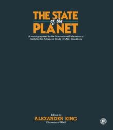 The State of the Planet : A Report Prepared for the International Federation of Institutes for Advanced Study (IFIAS), Stockholm