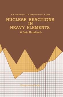 Nuclear Reactions in Heavy Elements : A Data Handbook