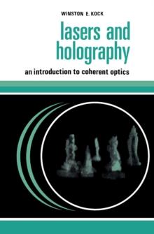 Lasers and Holography : An Introduction to Coherent Optics