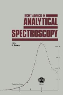 Recent Advances in Analytical Spectroscopy : Proceedings of the 9th International Conference on Atomic Spectroscopy and 22nd Colloquium Spectroscopicum Internationale, Tokyo, Japan, 4-8 September 1981