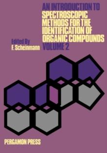 An Introduction to Spectroscopic Methods for the Identification of Organic Compounds : Mass Spectrometry, Ultraviolet Spectroscopy, Electron Spin Resonance Spectroscopy, Nuclear Magnetic Resonance Spe