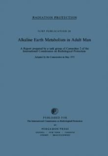 Alkaline Earth Metabolism in Adult Man : A Report Prepared by a Task Group of Committee 2 of the International Commission on Radiological Protection