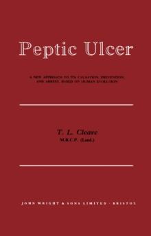 Peptic Ulcer : A New Approach to Its Causation, Prevention, and Arrest, Based on Human Evolution