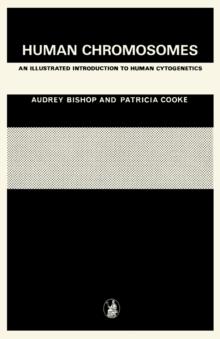 Human Chromosomes : An Illustrated Introduction to Human Cytogenetics