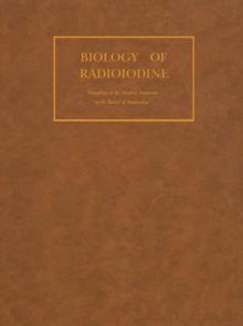 Biology of Radioiodine : Proceedings of the Hanford Symposium on the Biology of Radioiodine