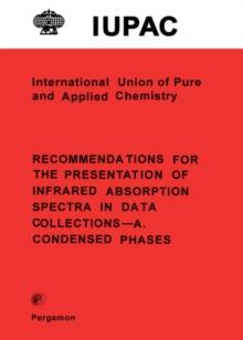 Recommendations for the Presentation of Infrared Absorption Spectra in Data Collections-A. Condensed Phases : Commission on Molecular Structure and Spectroscopy