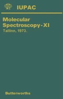 Molecular Spectroscopy-XI : Specially Invited Lectures Presented at the Eleventh European Congress on Molecular Spectroscopy