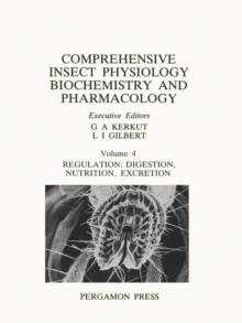 Comprehensive Insect Physiology, Volume 4 : Regulation: Digestion, Nutrition, Excretion