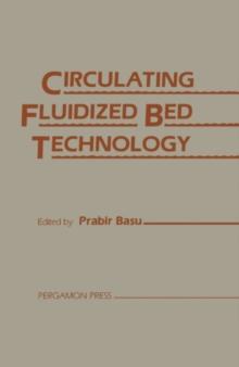 Circulating Fluidized Bed Technology : Proceedings of the First International Conference on Circulating Fluidized Beds, Halifax, Nova Scotia, Canada, November 18-20, 1985