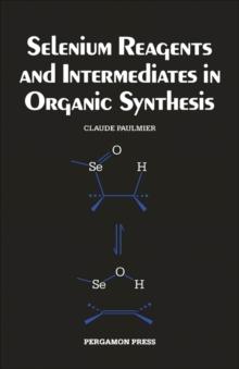 Selenium Reagents & Intermediates in Organic Synthesis