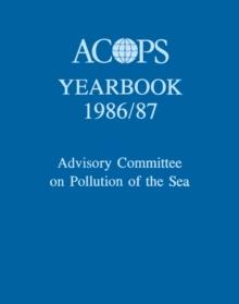 ACOPS Yearbook 1986-87 : Advisory Committee on Pollution of the Sea, London