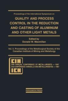 Proceedings of the International Symposium on Quality and Process Control in the Reduction and Casting of Aluminum and Other Light Metals, Winnipeg, Canada, August 23-26, 1987 : Proceedings of the Met