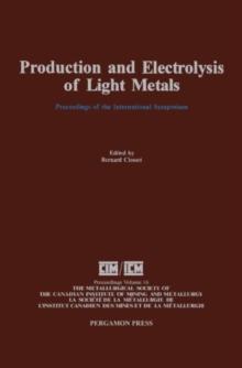 Production and Electrolysis of Light Metals : Proceedings of the International Symposium on Production and Electrolysis of Light Metals, Halifax, August 20-24, 1989