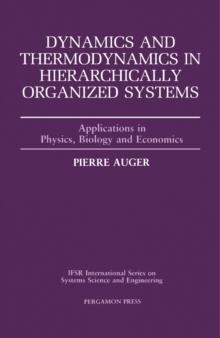 Dynamics and Thermodynamics in Hierarchically Organized Systems : Applications in Physics, Biology and Economics