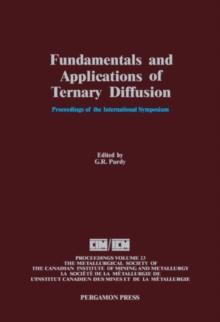 Fundamentals and Applications of Ternary Diffusion : Proceedings of the International Symposium on Fundamentals and Applications of Ternary Diffusion, Hamilton, Ontario, Canada, August 27-28, 1990