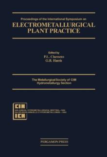 Proceedings of the International Symposium on Electrometallurigical Plant Practice : The Metallurgical Society of CIM Hydrometallurgy Section