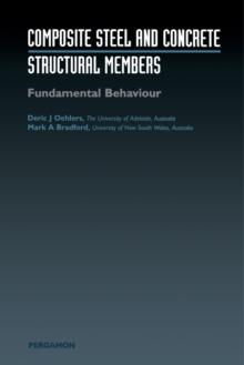 Composite Steel and Concrete Structural Members : Composite Steel and Concrete Structures: Fundamental Behaviour (Second Edition)