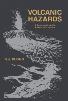 Volcanic Hazards : A Sourcebook on the Effects of Eruptions