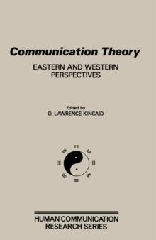 Communication Theory : Eastern and Western Perspectives