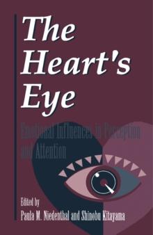 The Heart's Eye : Emotional Influences in Perception and Attention