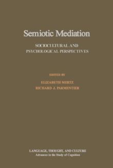 Semiotic Mediation : Sociocultural and Psychological Perspectives