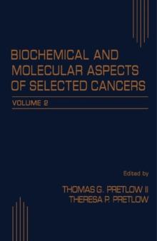 Biochemical and Molecular Aspects of Selected Cancers : Volume 2