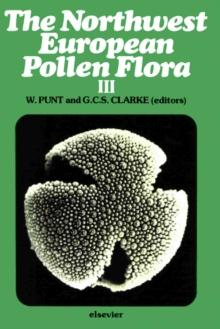 The Northwest European Pollen Flora : Reprinted from Review of Palaeobotany and Palynology, Vol. 33