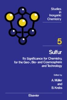 Sulfur : Its Significance for Chemistry, for the Geo-, Bio-, and Cosmosphere and Technology