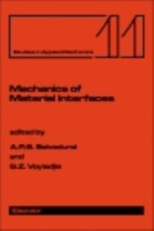 Mechanics of Material Interfaces : Proceedings of the Technical Sessions on Mechanics of Material Interfaces Held at the ASCE/ASME Mechanics Conference, Albuquerque, New Mexico, June 23-26, 1985