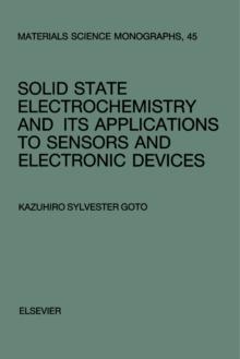 Solid State Electrochemistry and its Applications to Sensors and Electronic Devices