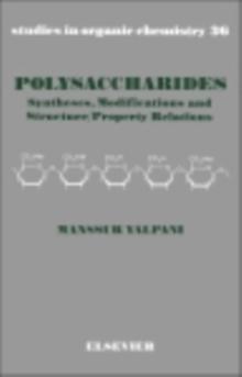 Polysaccharides : Syntheses, Modifications and Structure/Property Relations