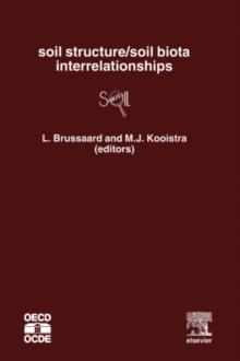 Soil Structure/Soil Biota Interrelationships : International Workshop on Methods of Research on Soil Structure/Soil Biota Interrelationships, Held at the International Agricultural Centre, Wageningen,