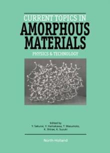 Current Topics in Amorphous Materials : Physics & Technology