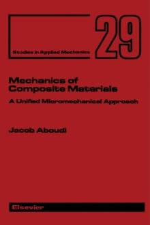 Mechanics of Composite Materials : A Unified Micromechanical Approach