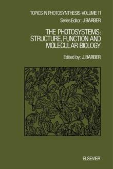 The Photosystems : Structure, Function and Molecular Biology