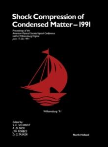 Shock Compression of Condensed Matter - 1991 : Proceedings of the American Physical Society Topical Conference Held in Williamsburg, Virginia, June 17-20, 1991