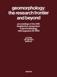 Geomorphology: The Research Frontier and Beyond : Proceedings of the 24th Binghamton Symposium in Geomorphology, August 25, 1993