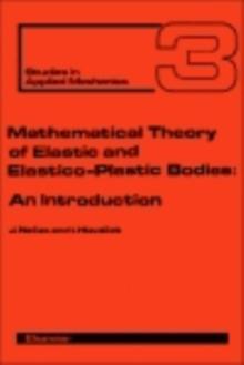 Mathematical Theory of Elastic and Elasto-Plastic Bodies : An Introduction