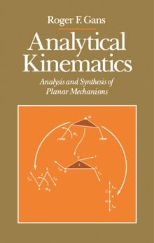 Analytical Kinematics : Analysis and Synthesis of Planar Mechanisms