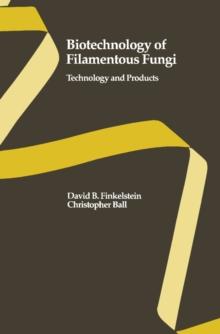 Biotechnology of Filamentous Fungi : Technology and Products