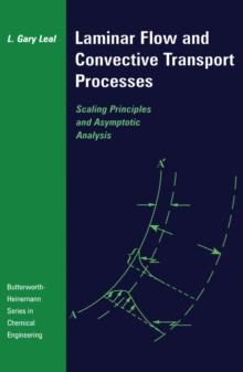 Laminar Flow and Convective Transport Processes : Scaling Principles and Asymptotic Analysis