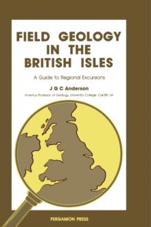 Field Geology in the British Isles : A Guide to Regional Excursions