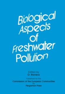 Biological Aspects of Freshwater Pollution : Proceedings of the Course Held at the Joint Research Centre of the Commission of the European Communities, Ispra, Italy, 5-9 June 1978