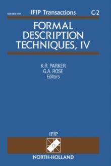 Formal Description Techniques, IV : Proceedings of the IFIP TC6/WG6.1 Fourth International Conference on Formal Description Techniques for Distributed Systems and Communications Protocols, FORTE '91,