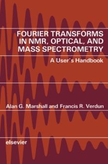 Fourier Transforms in NMR, Optical, and Mass Spectrometry : A User's Handbook