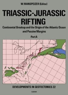 Triassic-Jurassic Rifting : Continental Breakup and the Origin of the Atlantic Ocean and Passive Margins