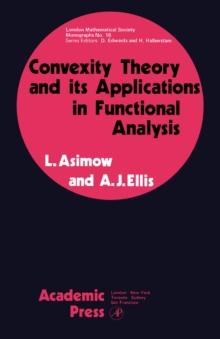 Convexity Theory and its Applications in Functional Analysis