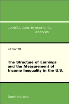 The Structure of Earnings and the Measurement of Income Inequality in the U.S : The Structure of Earnings and the Measurement of Income Inequality in the U.S.