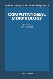 Computational Morphology : A Computational Geometric Approach to the Analysis of Form